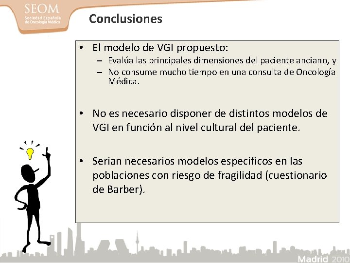 Conclusiones • El modelo de VGI propuesto: – Evalúa las principales dimensiones del paciente
