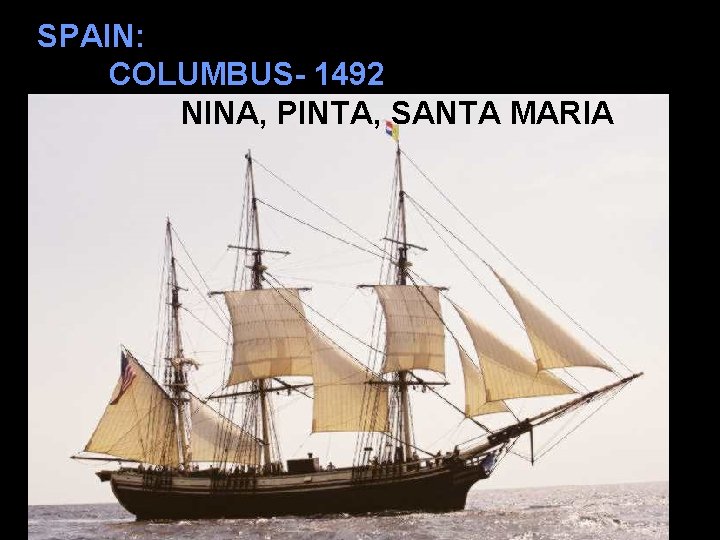 SPAIN: COLUMBUS- 1492 NINA, PINTA, SANTA MARIA 