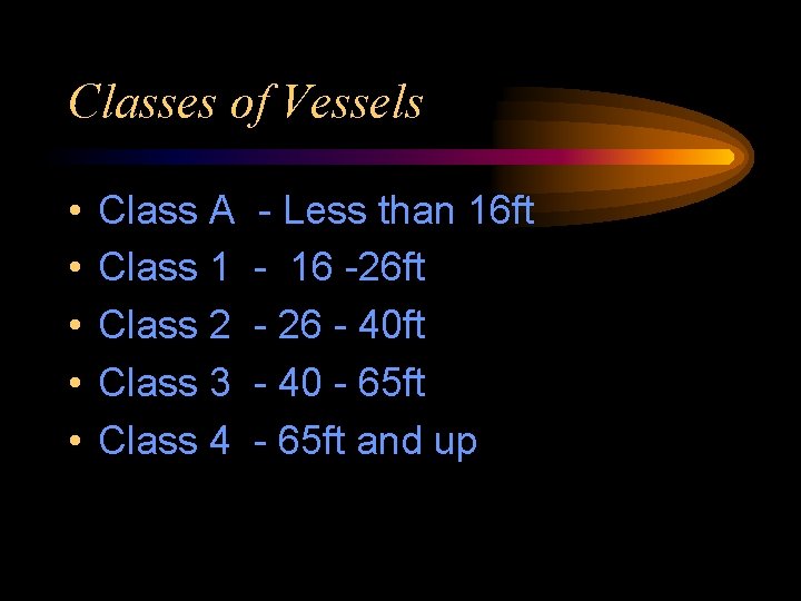 Classes of Vessels • • • Class A Class 1 Class 2 Class 3