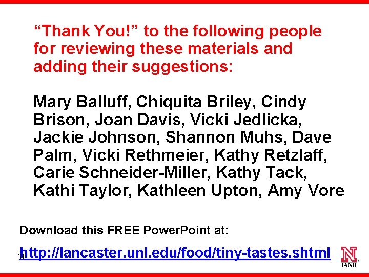 “Thank You!” to the following people for reviewing these materials and adding their suggestions: