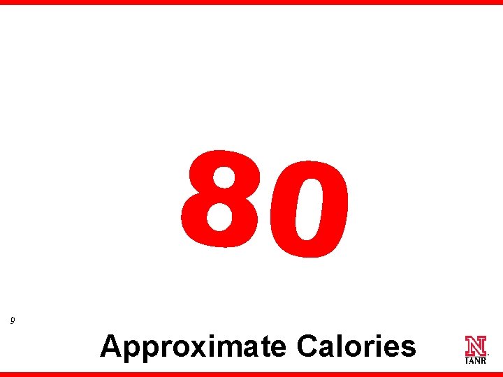 80 9 Approximate Calories 