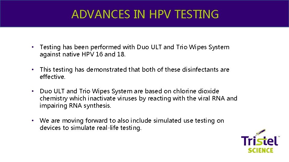 & ME ADVANCES IN HPV TESTING • Testing has been performed with Duo ULT
