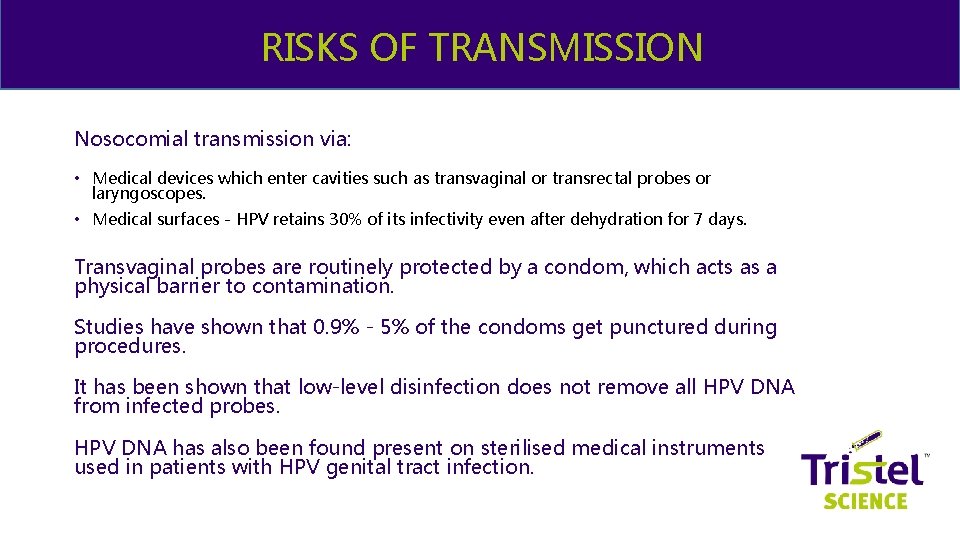 & ME RISKS OF TRANSMISSION Nosocomial transmission via: • Medical devices which enter cavities