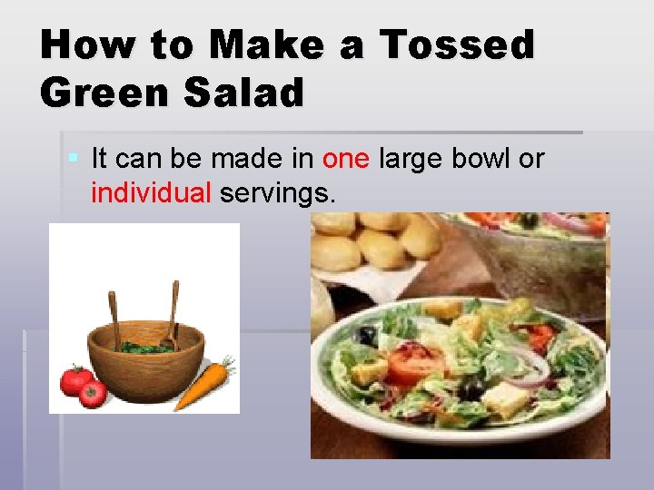 How to Make a Tossed Green Salad § It can be made in one
