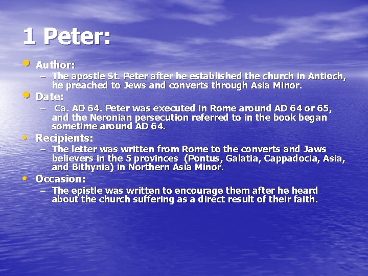 1 Peter: • Author: – The apostle St. Peter after he established the church