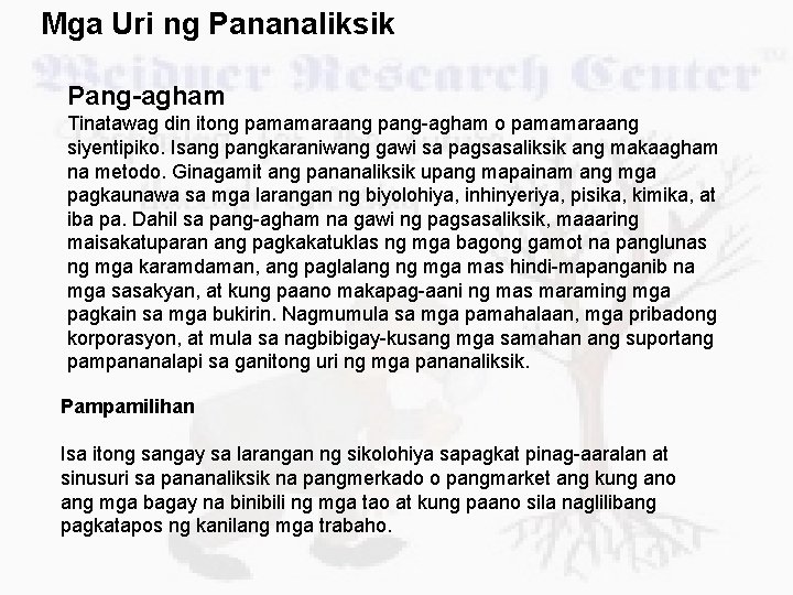 Mga Uri ng Pananaliksik Pang-agham Tinatawag din itong pamamaraang pang-agham o pamamaraang siyentipiko. Isang