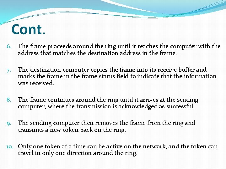 Cont. 6. The frame proceeds around the ring until it reaches the computer with