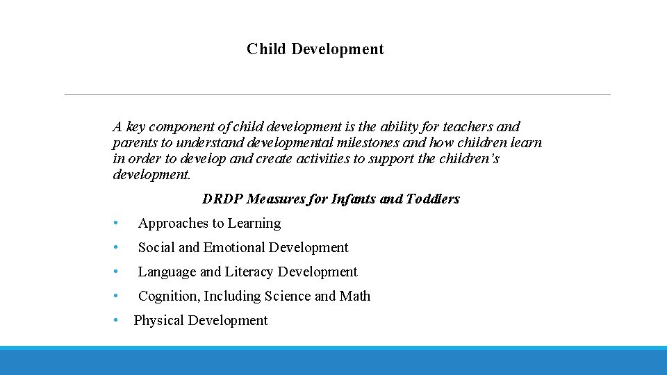 Child Development A key component of child development is the ability for teachers and