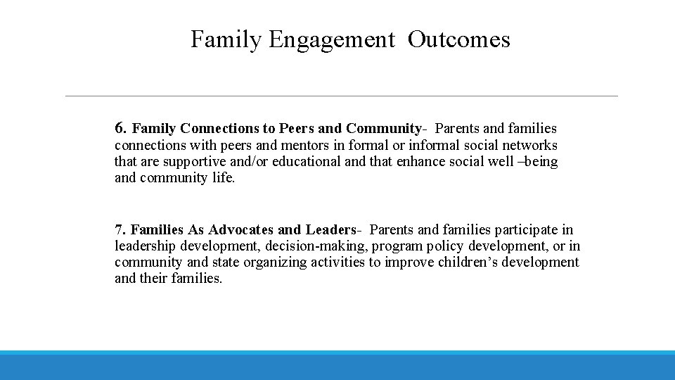 Family Engagement Outcomes 6. Family Connections to Peers and Community- Parents and families connections
