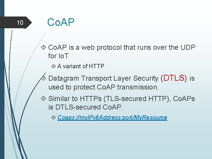 10 Co. AP is a web protocol that runs over the UDP for Io.