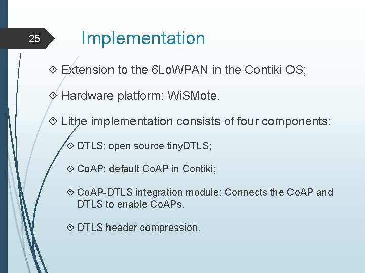 25 Implementation Extension to the 6 Lo. WPAN in the Contiki OS; Hardware platform: