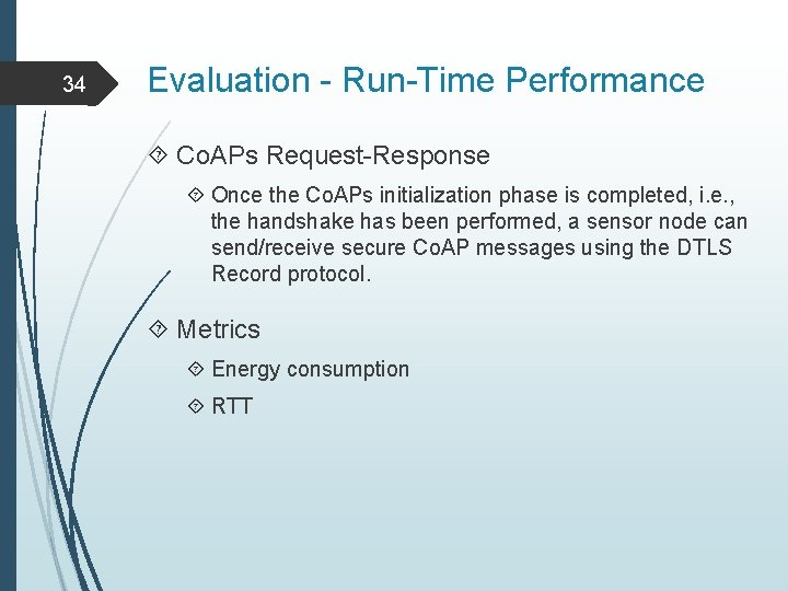 34 Evaluation - Run-Time Performance Co. APs Request-Response Once the Co. APs initialization phase