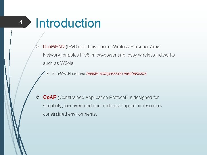 4 Introduction 6 Lo. WPAN (IPv 6 over Low power Wireless Personal Area Network)