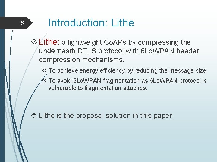 6 Introduction: Lithe: a lightweight Co. APs by compressing the underneath DTLS protocol with
