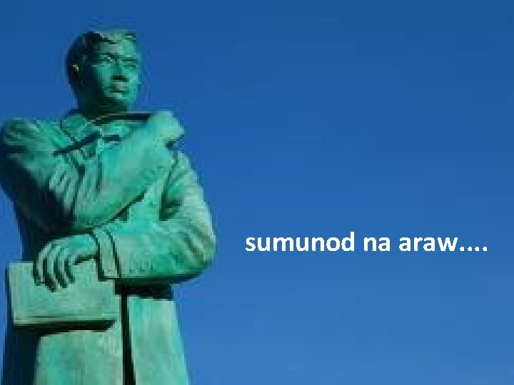  sumunod na araw. . 