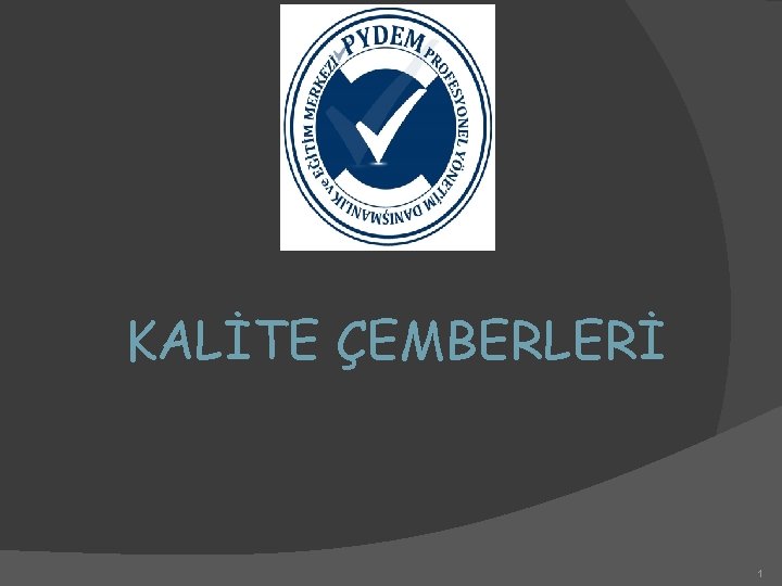 KALİTE ÇEMBERLERİ 1 