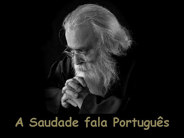 A Saudade fala Português 