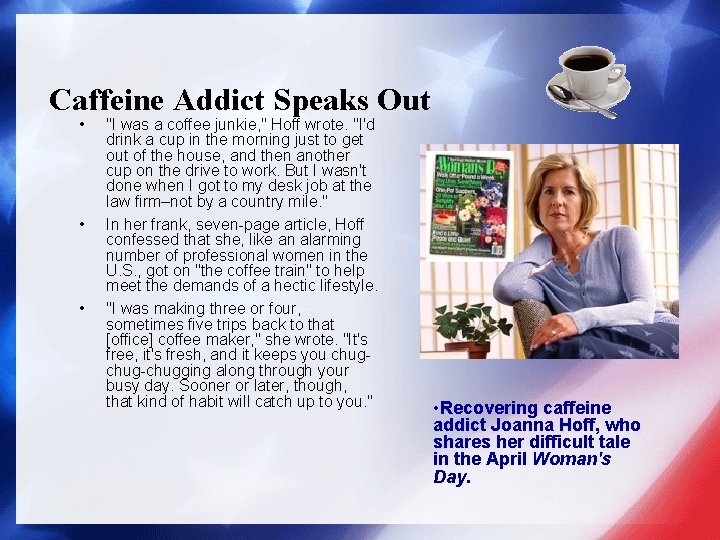 Caffeine Addict Speaks Out • • • "I was a coffee junkie, " Hoff