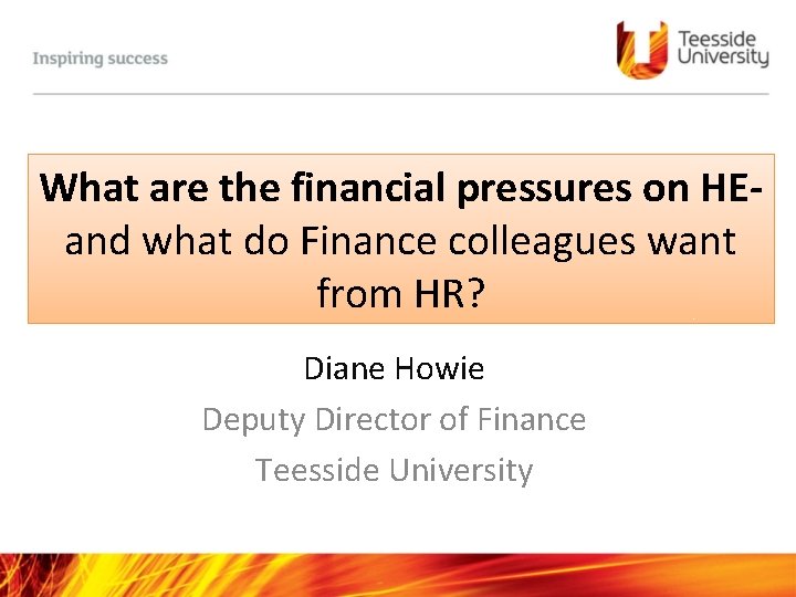 What are the financial pressures on HEand what do Finance colleagues want from HR?