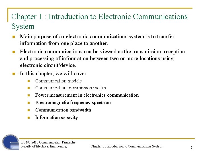 Chapter 1 : Introduction to Electronic Communications System n n n Main purpose of