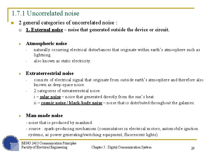 1. 7. 1 Uncorrelated noise n 2 general categories of uncorrelated noise : q