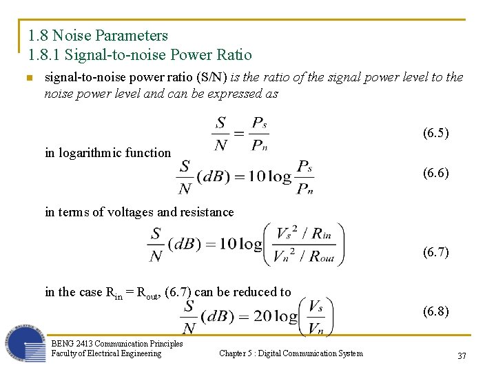 1. 8 Noise Parameters 1. 8. 1 Signal-to-noise Power Ratio n signal-to-noise power ratio