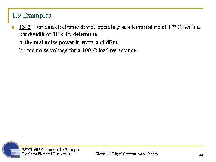 1. 9 Examples n Ex 2 : For and electronic device operating at a