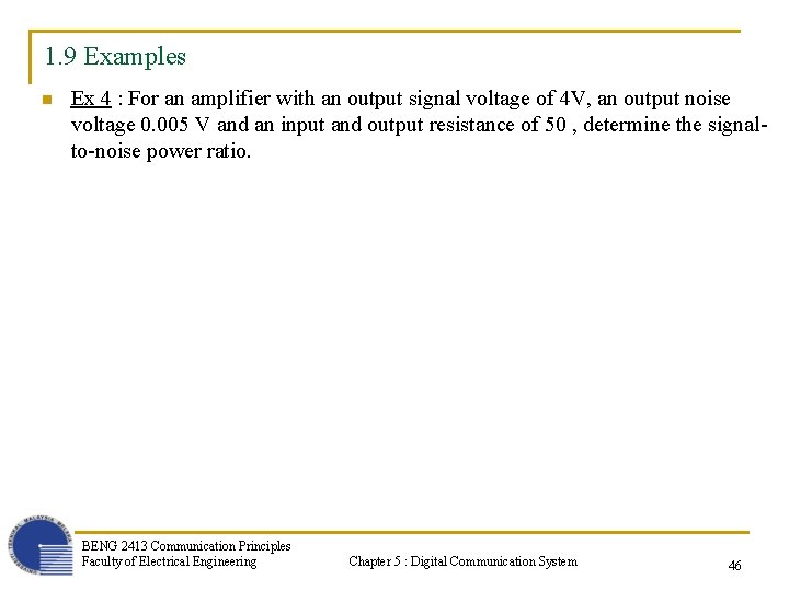 1. 9 Examples n Ex 4 : For an amplifier with an output signal