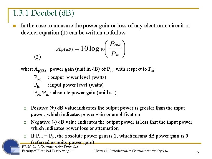 1. 3. 1 Decibel (d. B) n In the case to measure the power