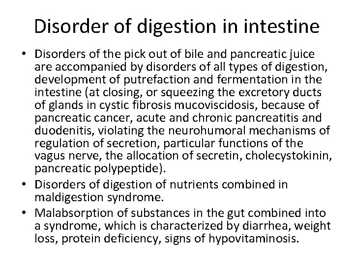 Disorder of digestion in intestine • Disorders of the pick out of bile and