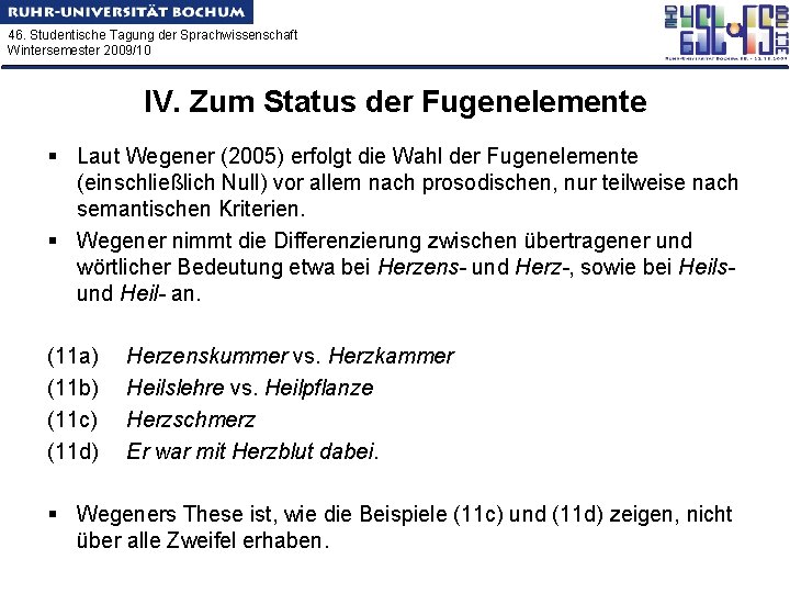 46. Studentische Tagung der Sprachwissenschaft Wintersemester 2009/10 IV. Zum Status der Fugenelemente § Laut