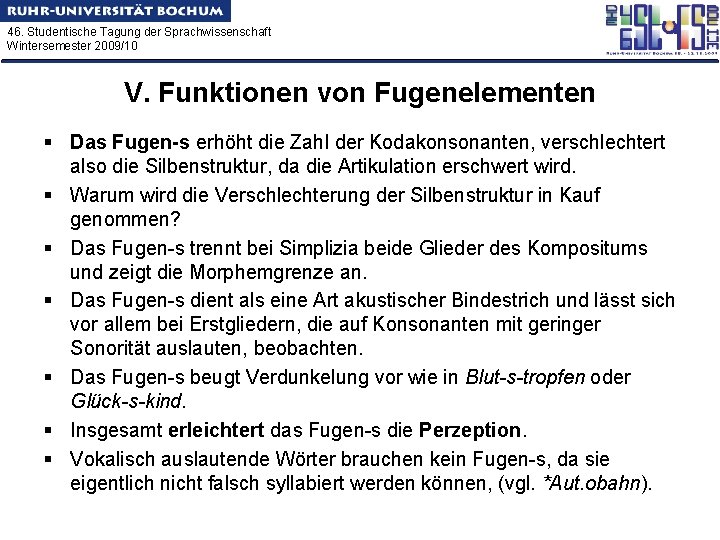 46. Studentische Tagung der Sprachwissenschaft Wintersemester 2009/10 V. Funktionen von Fugenelementen § Das Fugen-s