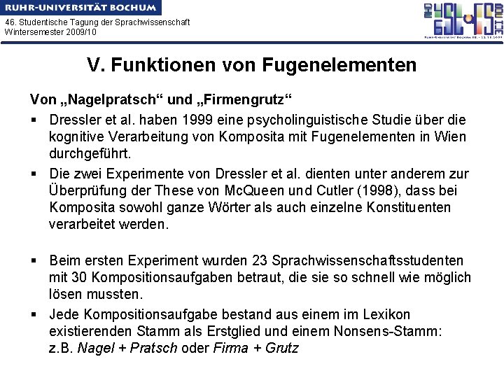 46. Studentische Tagung der Sprachwissenschaft Wintersemester 2009/10 V. Funktionen von Fugenelementen Von „Nagelpratsch“ und