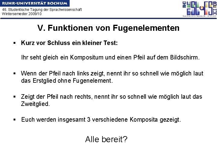 46. Studentische Tagung der Sprachwissenschaft Wintersemester 2009/10 V. Funktionen von Fugenelementen § Kurz vor