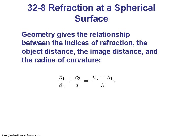 32 -8 Refraction at a Spherical Surface Geometry gives the relationship between the indices