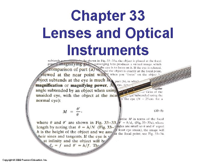 Chapter 33 Lenses and Optical Instruments Copyright © 2009 Pearson Education, Inc. 