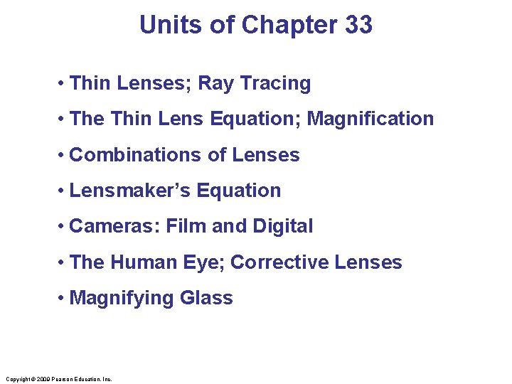 Units of Chapter 33 • Thin Lenses; Ray Tracing • The Thin Lens Equation;
