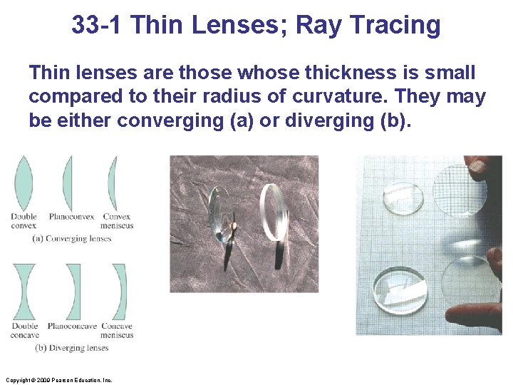 33 -1 Thin Lenses; Ray Tracing Thin lenses are those whose thickness is small