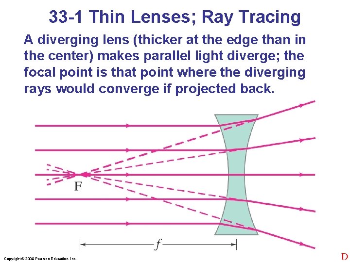 33 -1 Thin Lenses; Ray Tracing A diverging lens (thicker at the edge than