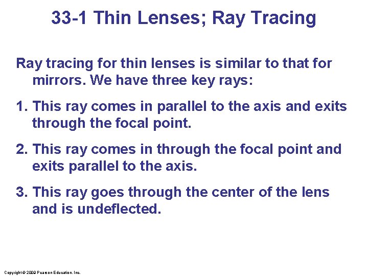 33 -1 Thin Lenses; Ray Tracing Ray tracing for thin lenses is similar to