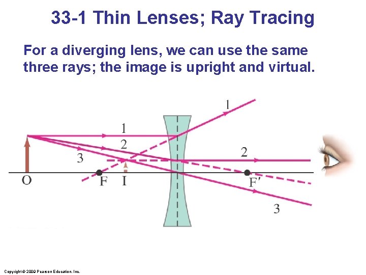 33 -1 Thin Lenses; Ray Tracing For a diverging lens, we can use the