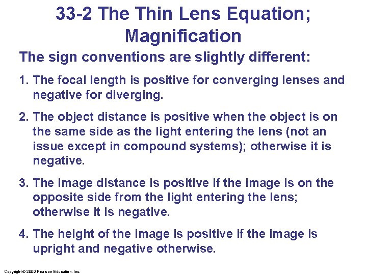 33 -2 The Thin Lens Equation; Magnification The sign conventions are slightly different: 1.