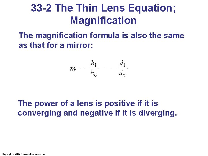 33 -2 The Thin Lens Equation; Magnification The magnification formula is also the same