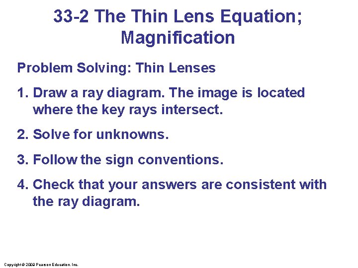 33 -2 The Thin Lens Equation; Magnification Problem Solving: Thin Lenses 1. Draw a