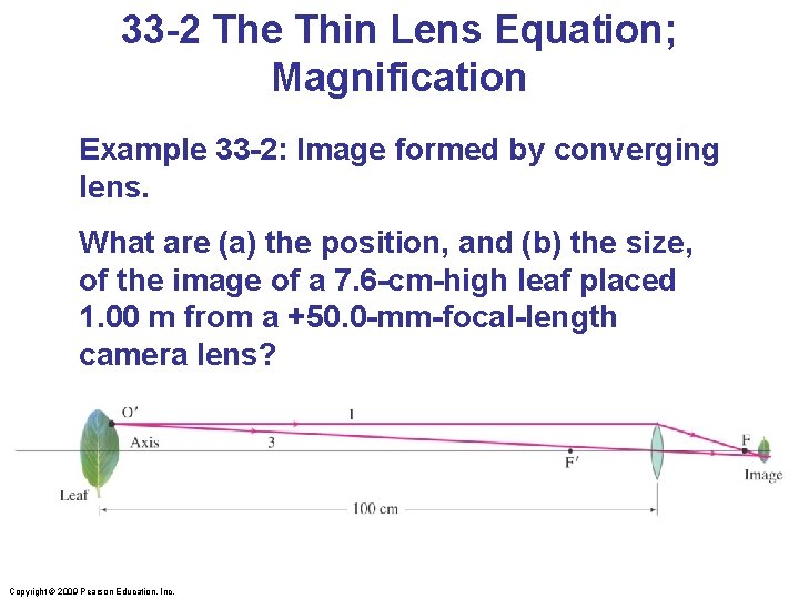 33 -2 The Thin Lens Equation; Magnification Example 33 -2: Image formed by converging