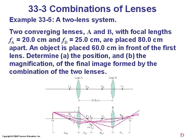 33 -3 Combinations of Lenses Example 33 -5: A two-lens system. Two converging lenses,