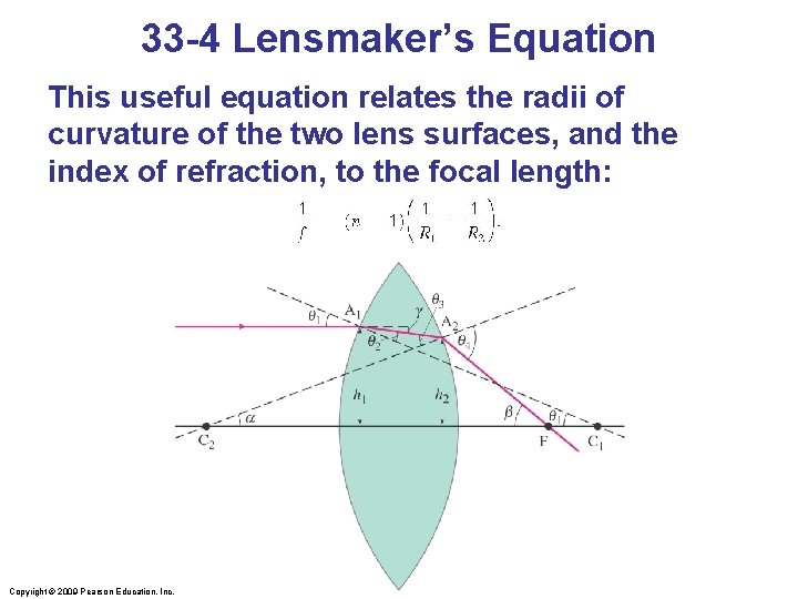 33 -4 Lensmaker’s Equation This useful equation relates the radii of curvature of the