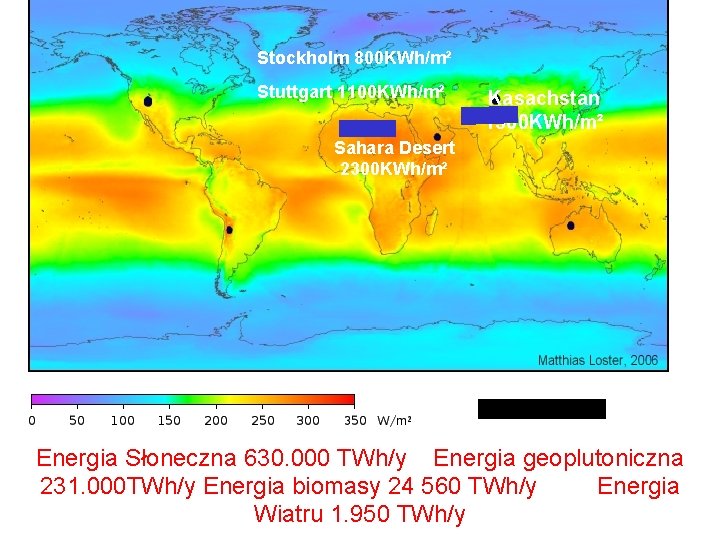 Stockholm 800 KWh/m² █ █ Kasachstan 1300 KWh/m² █ █ Stuttgart 1100 KWh/m² █