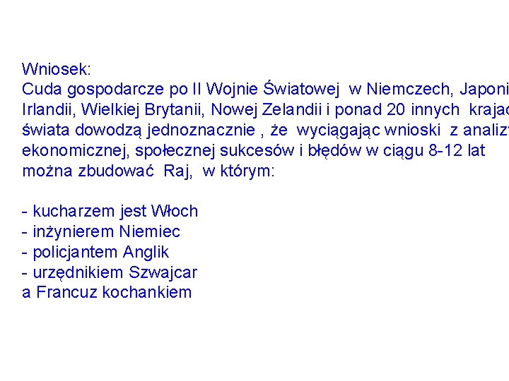 Wniosek: Cuda gospodarcze po II Wojnie Światowej w Niemczech, Japoni Irlandii, Wielkiej Brytanii, Nowej