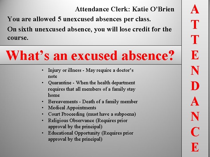 Attendance Clerk: Katie O’Brien You are allowed 5 unexcused absences per class. On sixth Attendance Clerk: Katie O’Brien You are allowed 5 unexcused absences per class. On sixth